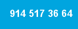 914 517 36 64